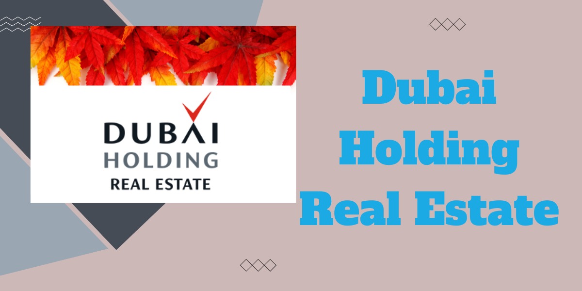 Dubai Holding Real Estate