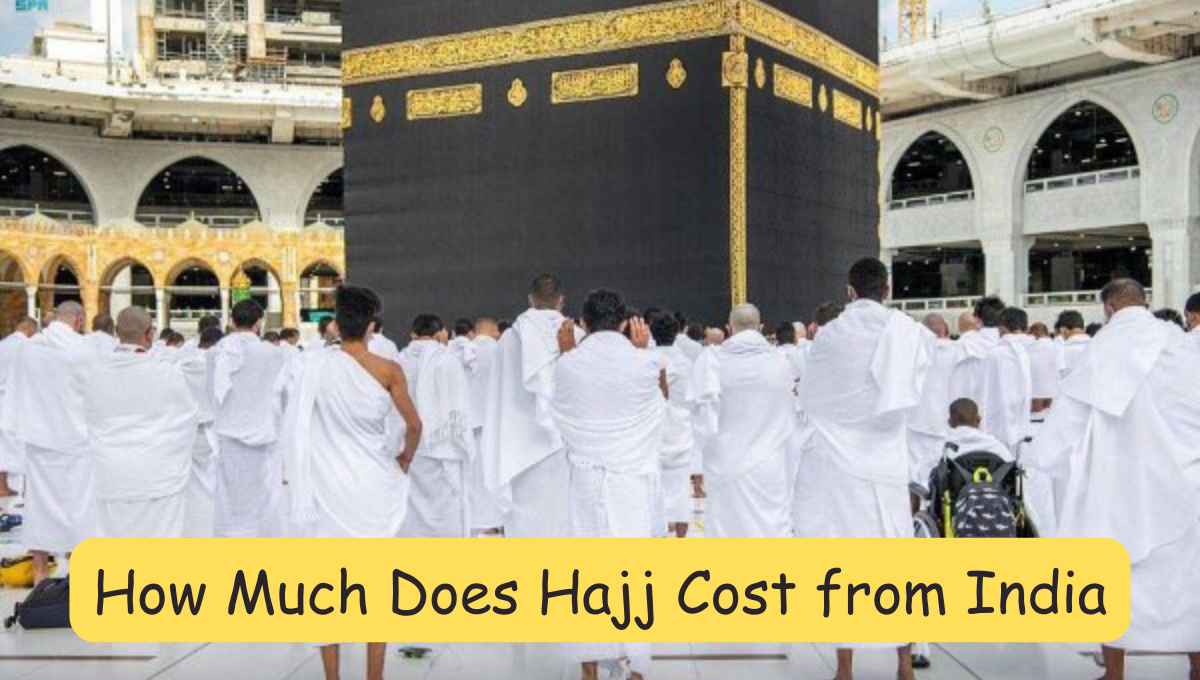How Much Does Hajj Cost from India