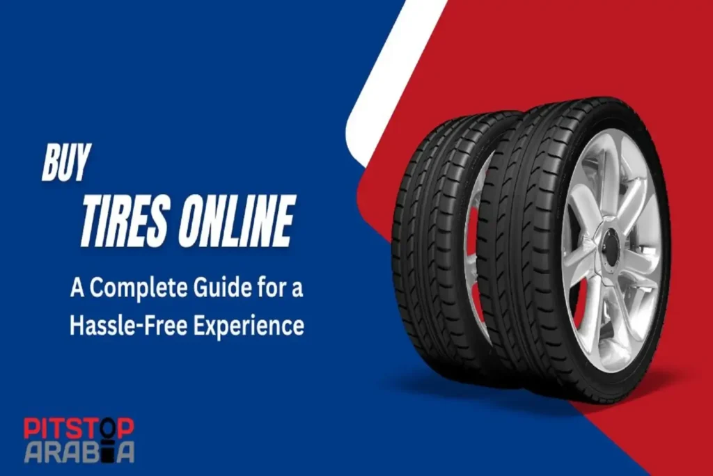 How to Buy Tires Online A Complete Guide for a Hassle-Free Experience