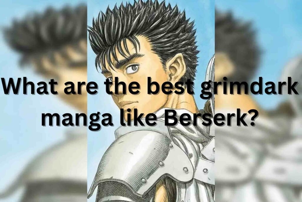 Best Grimdark Manga Like Berserk to Read in 2025