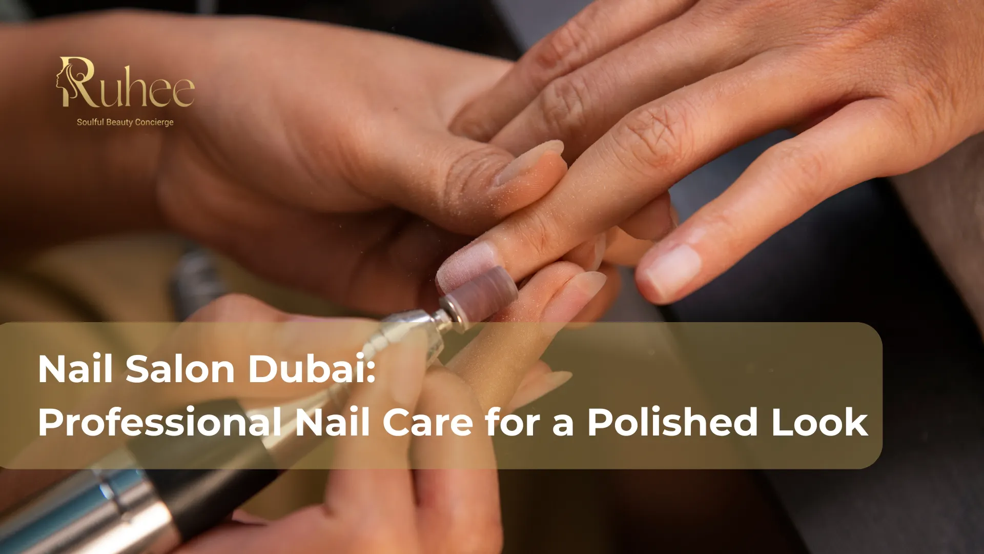 Nail Salon Dubai Services for Everyday Beauty Care